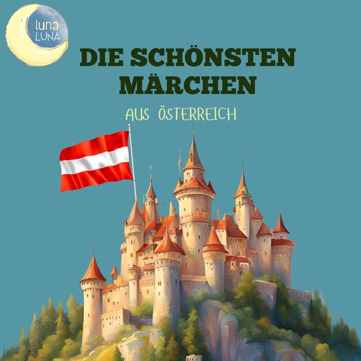 Die schönsten Märchen aus Österreich, Ignaz Zingerle, Luna Luna