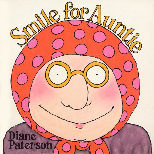 Smile for Auntie, Diane Paterson