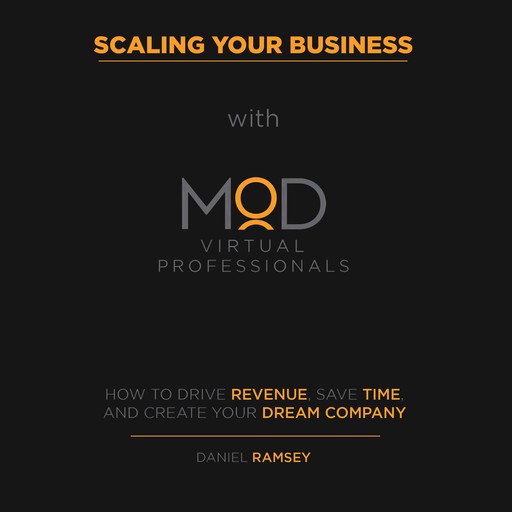 Scaling Your Business with MOD Virtual Professionals, Daniel Ramsey