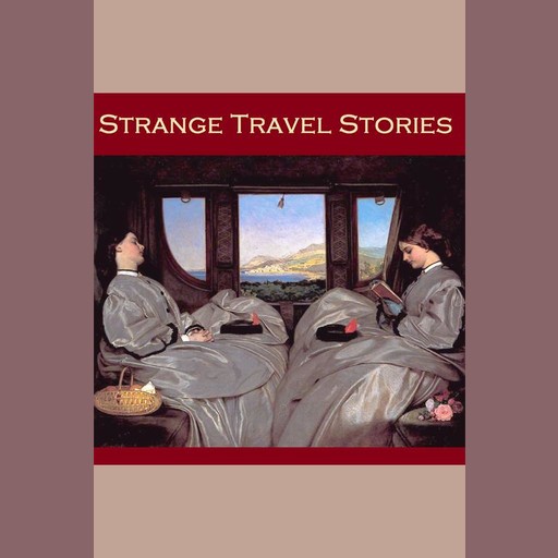Strange Travel Stories, Arthur Conan Doyle, Henry Rider Haggard, Edgar Allan Poe