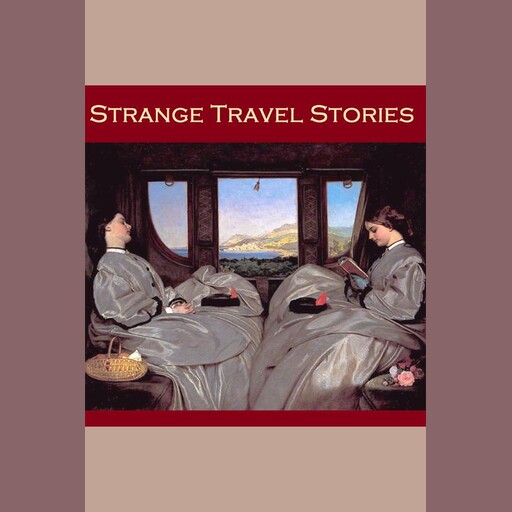 Strange Travel Stories, Arthur Conan Doyle, Henry Rider Haggard, Edgar Allan Poe