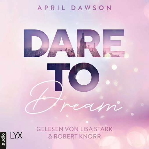 Dare to Dream - Dare-to-Trust-Trilogie, Teil 2 (Ungekürzt), April Dawson