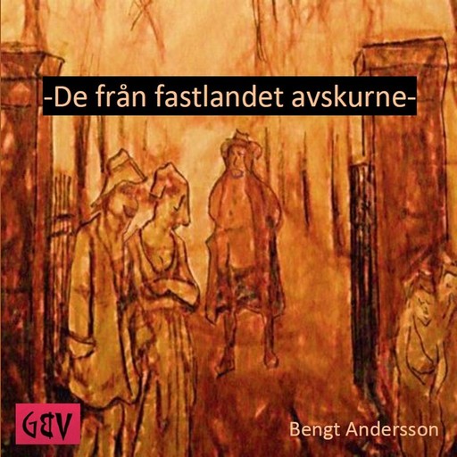 De från fastlandet avskurne, Bengt Andersson