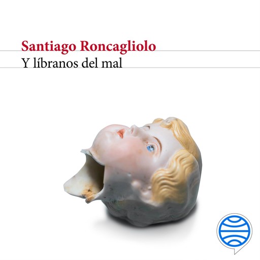 Y líbranos del mal, Santiago Roncagliolo