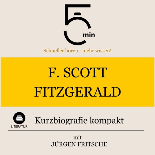 F. Scott Fitzgerald: Kurzbiografie kompakt, Jürgen Fritsche, 5 Minuten, 5 Minuten Biografien