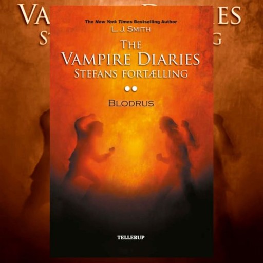 The Vampire Diaries - Stefans fortælling #2: Blodrus, L.J. Smith