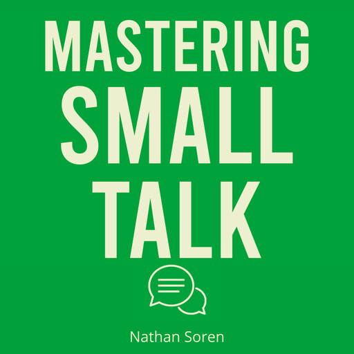 Mastering Small Talk, Nathan Soren
