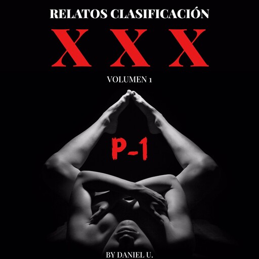 Relatos Clasificación XXX - Volumen 1 - Parte 1, Daniel