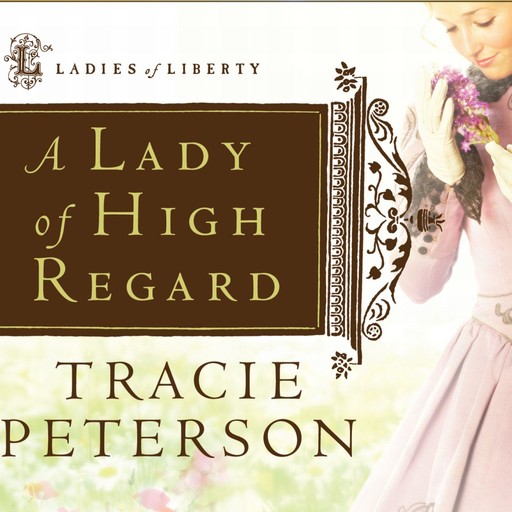 A Lady of High Regard, Tracie Peterson