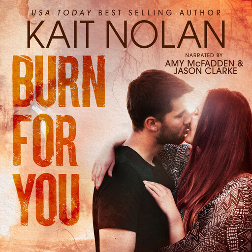 Burn For You, Kait Nolan