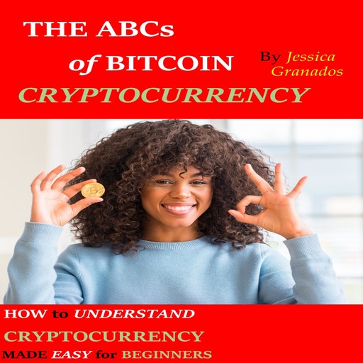 THE ABCs of BITCOIN CRYPTOCURRENCY, Jessica Granados