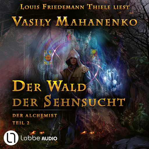 Der Wald der Sehnsucht - Der Alchemist, Teil 2 (ungekürzt), Vasily Mahanenko