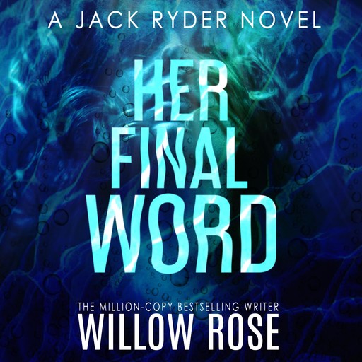 HER FINAL WORD, Willow Rose
