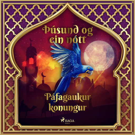 Páfagaukur konungur (Þúsund og ein nótt 23), – Ýmsir