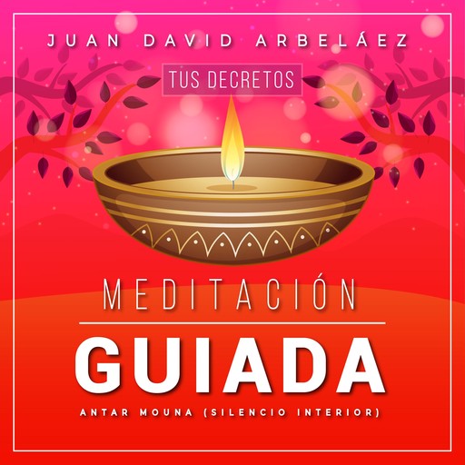 Meditacion Guiada Antar Mouna, Juan David Arbelaez