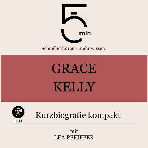Grace Kelly: Kurzbiografie kompakt, Lea Pfeiffer, 5 Minuten, 5 Minuten Biografien