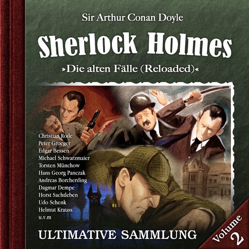 Sherlock Holmes, Die alten Fälle (Reloaded): Ultimative Sammlung Volume 2, Arthur Conan Doyle