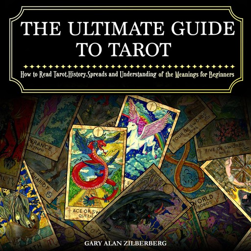 The Ultimate Guide To Tarot, GARY ALAN ZILBERBERG