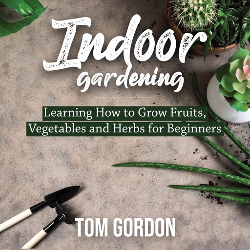 Indoor Gardening, Tom Gordon