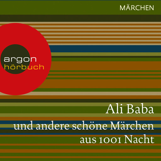 Ali Baba und andere schöne Märchen aus 1001 Nacht (Ungekürzte Lesung), Diverse Autoren