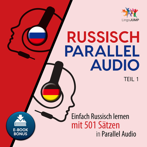 Russisch Parallel Audio - Einfach Russisch lernen mit 501 Sätzen in Parallel Audio - Teil 1, Lingo Jump
