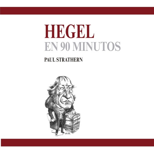 Hegel en 90 minutos, Paul Strathern