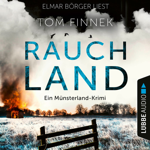 Rauchland - Münsterland-Krimi - Der vierte Fall für Tenbrink und Bertram, Teil 4 (Ungekürzt), Tom Finnek