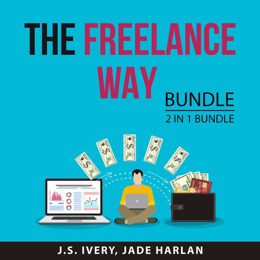The Freelance Way Bundle, 2 in 1 Bundle, J.S. Ivery, Jade Harlan