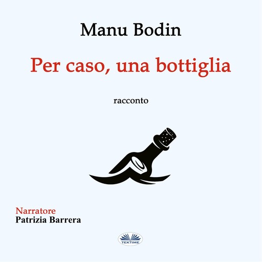 Per caso, una Bottiglia, Manu Bodin