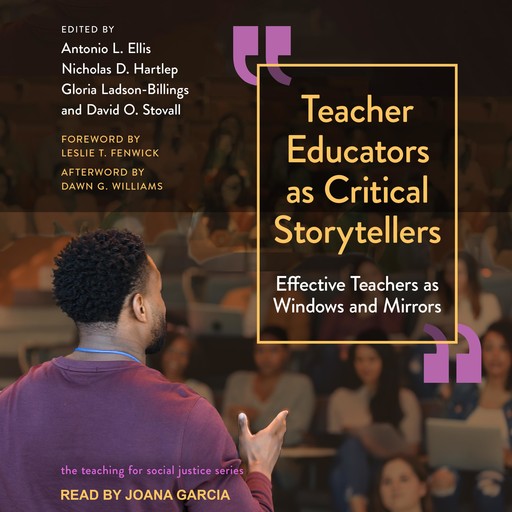 Teacher Educators as Critical Storytellers, Leslie T. Fenwick, Dawn G. Williams