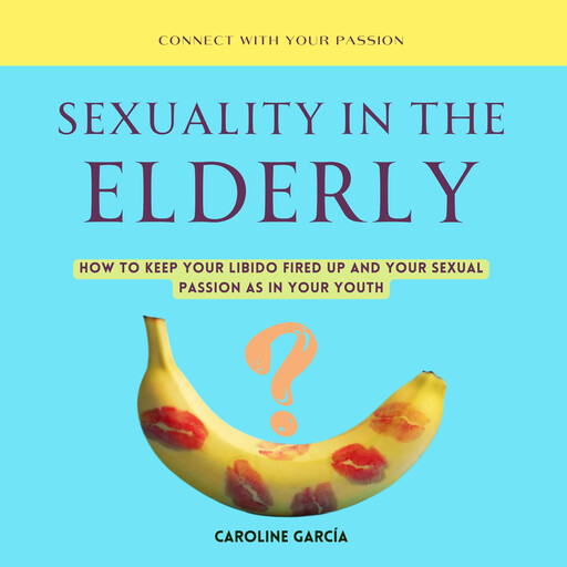 Sexuality in the Elderly, CAROLINE GARCÍA