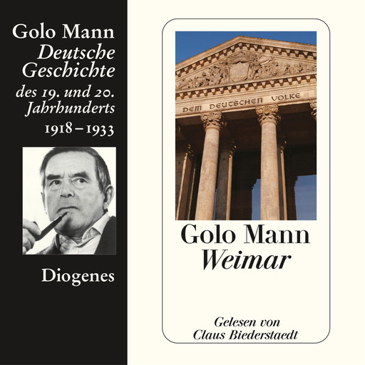 Weimar - Deutsche Geschichte des 19. und 20. Jahrhunderts (Ungekürzt), Golo Mann