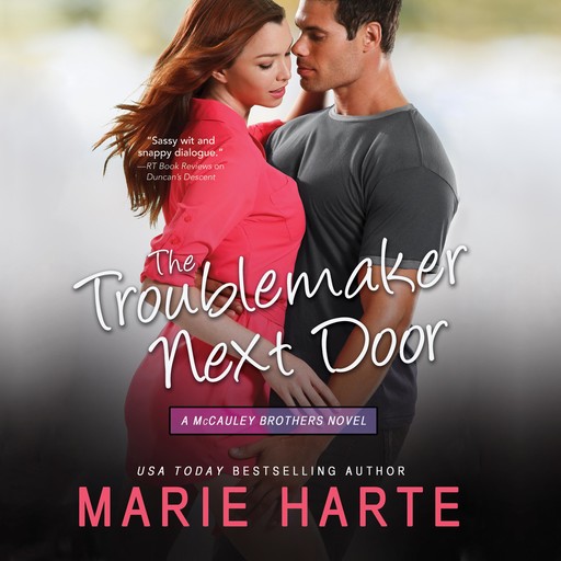 The Troublemaker Next Door, Marie Harte