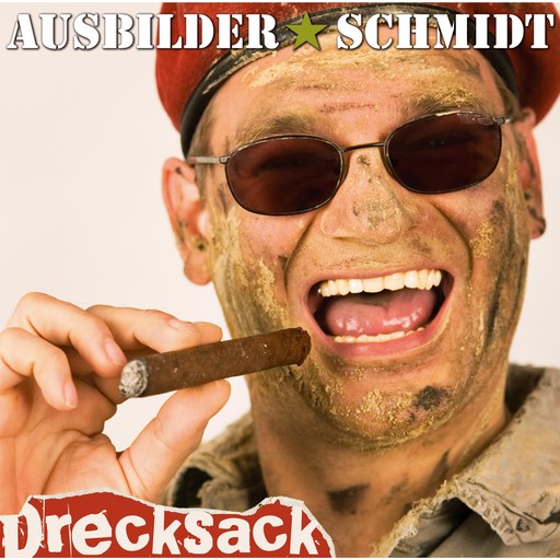 Drecksack, Ausbilder Schmidt