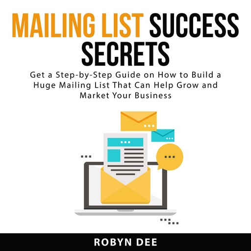 Mailing List Success Secrets, Robyn Dee