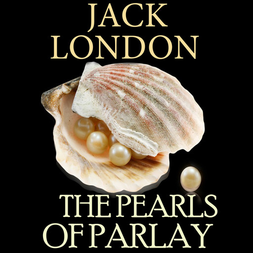 The Pearls of Parlay, Jack London