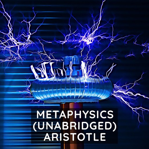 Metaphysics (Unabridged), Aristotle