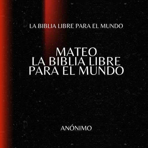Mateo. La Biblia Libre para el Mundo, La Biblia Libre para el Mundo