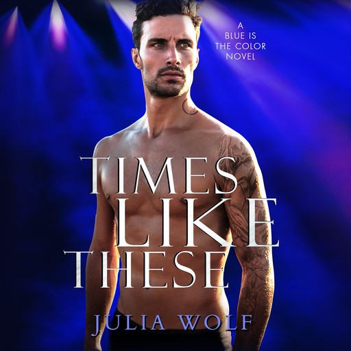 Times Like These, Julia Wolf