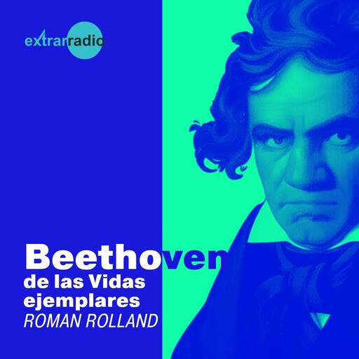 Beethoven - Vidas ejemplares (Completo), Roman Rolland