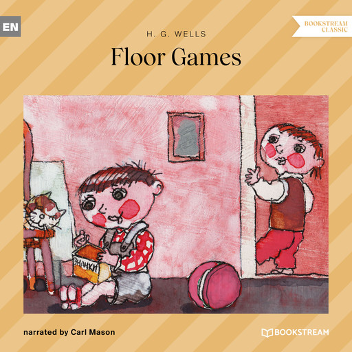 Floor Games (Unabridged), Herbert Wells