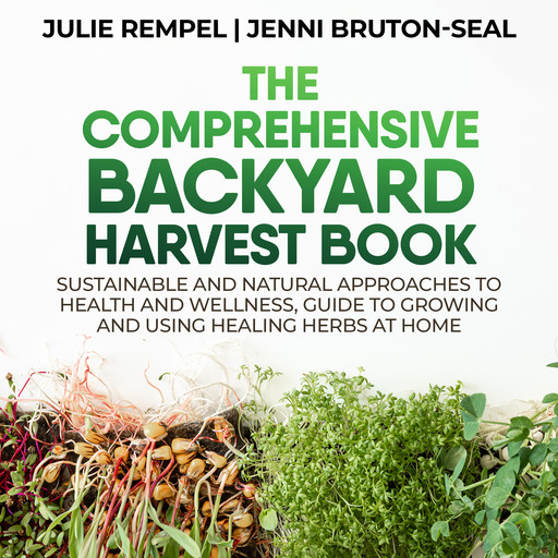 The Comprehensive Backyard Harvest Book, Julie Rempel, Jenni Bruton-Seal