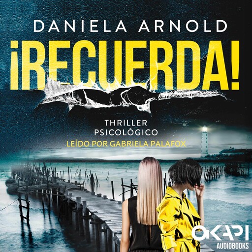 ¡Recuerda! - Un Thriller Psicológico (íntegro), Daniela Arnold