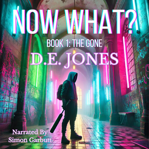 Now What? Book 1: The Gone, D.E. Jones