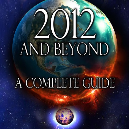 2012 and Beyond: A Complete Guide, David Icke
