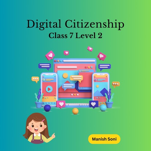 Digital Citizenship Class 7 Level 2, Manish Soni