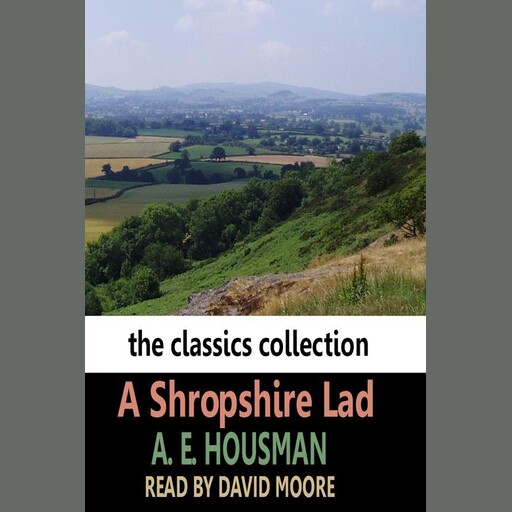 A Shropshire Lad, Alfred Edward Housman