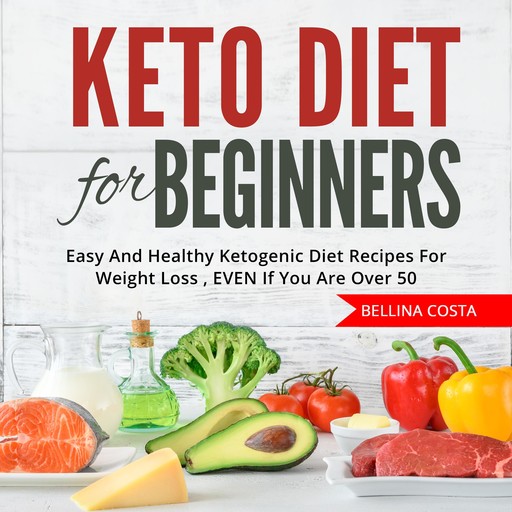 Keto Diet For Beginners, Bellina Costa