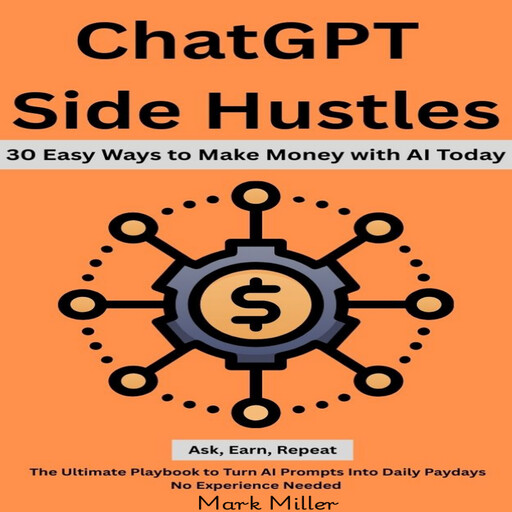 ChatGPT Side Hustles, Mark Miller