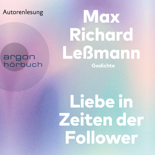 Liebe in Zeiten der Follower (Ungekürzte Autorenlesung), Max Richard Leßmann